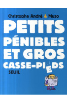 PETITS PENIBLES ET GROS CASSE-PIEDS - ANDRE CHRISTOPHE - SEUIL