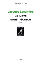 PAYS SOUS L-ECORCE - LACARRIERE JACQUES - SEUIL