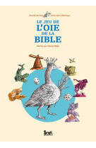 JEU DE L-OIE DE LA BIBLE (LE) - GIRY/LA BOULAYE/MAJA - SEUIL