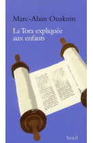 TORA EXPLIQUEE AUX ENFANTS (LA) - OUAKNIN MARC-ALAIN - SEUIL