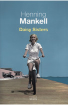 DAISY SISTERS - MANKELL HENNING - Seuil