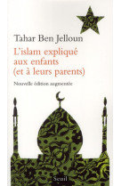 ISLAM EXPLIQUE AUX ENFANTS (ET A LEURS PARE NTS) (L-) - BEN JELLOUN TAHAR - SEUIL