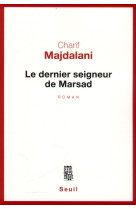 DERNIER SEIGNEUR DE MARSAD (LE) - MAGDALINI SARIF - Seuil