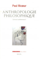 Anthropologie philosophique. ecrits et conf erences, 3