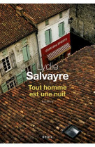 TOUT HOMME EST UNE NUIT (PROVISOIRE) - SALVAYRE LYDIE - SEUIL