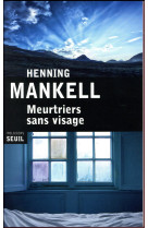 MEURTRIERS SANS VISAGE - MANKELL HENNING - Seuil