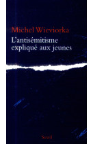 ANTISEMITISME EXPLIQUE AUX JEUNES (L-) - WIEVIORKA MICHEL - Seuil