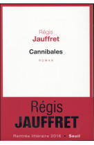 CANNIBALES - JAUFFRET REGIS - Seuil