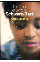 ADIEU BOGOTA - SCHWARZ-BART SIMONE - Seuil