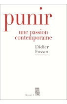 PUNIR. UNE PASSION CONTEMPORAINE - FASSIN DIDIER - Seuil