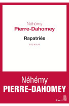 RAPATRIES - PIERRE-DAHOMEY NEHEM - Seuil