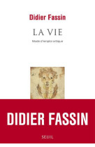 VIE (LA). MODE D-EMPLOI CRITIQUE - FASSIN DIDIER - SEUIL