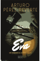 EVA - ARTURO PEREZ-REVERTE - SEUIL