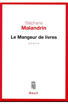 MANGEUR DE LIVRES - MALANDRIN STEPHANE - SEUIL