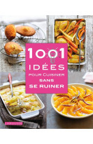 1001 IDEES POUR CUISINER SANS SE RUINER - CARNET NATHALIE - Larousse