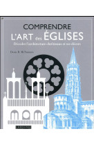 COMPRENDRE L-ART DES EGLISES - MC NAMARA DENIS R - LAROUSSE