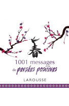 1001 MESSAGES DE PENSEES POSITIVES - XXX - Larousse