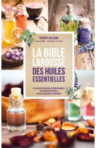 BIBLAROUSSE DES HUILES ESSENTIELLES - FOLLIARD THIERRY - Larousse