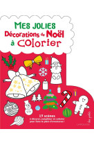 MES JOLIES DECORATIONS DE NOEL A COLORIER - NICOLLE ISABELLE - Larousse