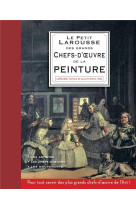 PETIT LAROUSSE DES GRANDS CHEFS-D-OEUVRE DE LA PEINTURE - XXX - LAROUSSE