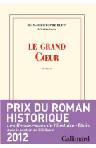 GRAND COEUR - RUFIN JEAN-CHRISTOPH - GALLIMARD