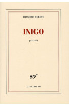 INIGO (PORTRAIT) - SUREAU FRANCOIS - GALLIMARD