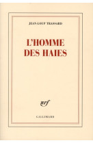 L-HOMME DES HAIES - TRASSARD JEAN-LOUP - GALLIMARD