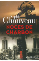 NOCES DE CHARBON - CHAUVEAU SOPHIE - Gallimard