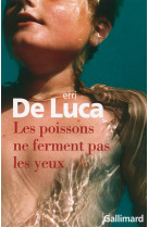 POISSONS NE FERMENT PAS LES YEUX (LES) - DE LUCA ERRI - Gallimard