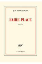 FAIRE PLACE - LEMAIRE JEAN-PIERRE - Gallimard