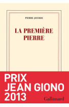 LA PREMIERE PIERRE - JOURDE PIERRE - Gallimard