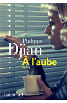 A L-AUBE - DJIAN PHILIPPE - GALLIMARD