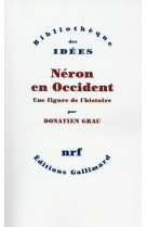 NERON EN OCCIDENT (UNE FIGURE DE L-HISTOIRE ) - GRAU DONATIEN - Gallimard