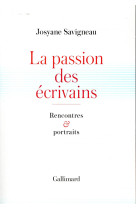 PASSION DES ECRIVAINS - SAVIGNEAU JOSYANE - Gallimard