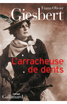 ARRACHEUSE DE DENTS - GIESBERT F-O. - Gallimard