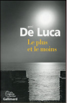 PLUS ET LE MOINS - DE LUCA ERRI - Gallimard