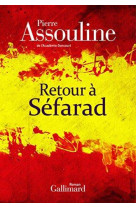 RETOUR A SEFARAD - ASSOULINE PIERRE - GALLIMARD