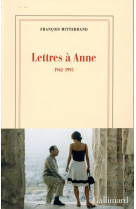 LETTRES A ANNE / 1962-1995 - MITTERRAND FRANCOIS - Gallimard