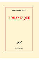 ROMANESQUE - BENACQUISTA TONINO - Gallimard