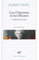 CHANSONS ET LES HEURES / LE ROSAIRE DES JOIES - NOEL ET GOUHIER - GALLIMARD