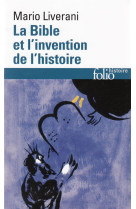 BIBLE ET L-INVENTION DE L-HISTOIRE (HIST OIRE ANCIENNE D-ISRA - LIVERANI/SKA - GALLIMARD