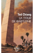 TOUR DE BABYLONE - CHIANG TED - GALLIMARD