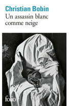 UN ASSASSIN BLANC COMME NEIGE - BOBIN CHRISTIAN - GALLIMARD