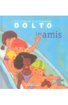 LES AMIS - DOLTO/FAURE-POIREE - GALLIMARD