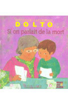 SI ON PARLAIT DE LA MORT - DOLTO/FAURE-POIREE - GALLIMARD