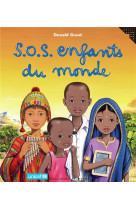 S.O.S. ENFANTS DU MONDE - GRANT DONALD - GALLIMARD