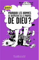 POURQUOI LES HOMMES SE DISPUTENT-IL A PROPO S DE DIEU? - FOESSEL/CALLIAS - GALLIMARD