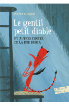 GENTIL PETIT DIABET AUTRES CONTES DE LA RUE BROCA - GRIPARI/ROSADO - GALLIMARD