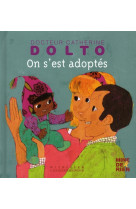 ON S-EST ADOPTES - DOLTO/FAURE-POIREE - GALLIMARD