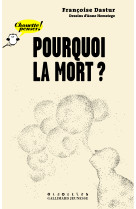 POURQUOI LA MORT? **RANGER EN MORT DEUIL - Francoise Dastur - GALL JEUN GIBOU